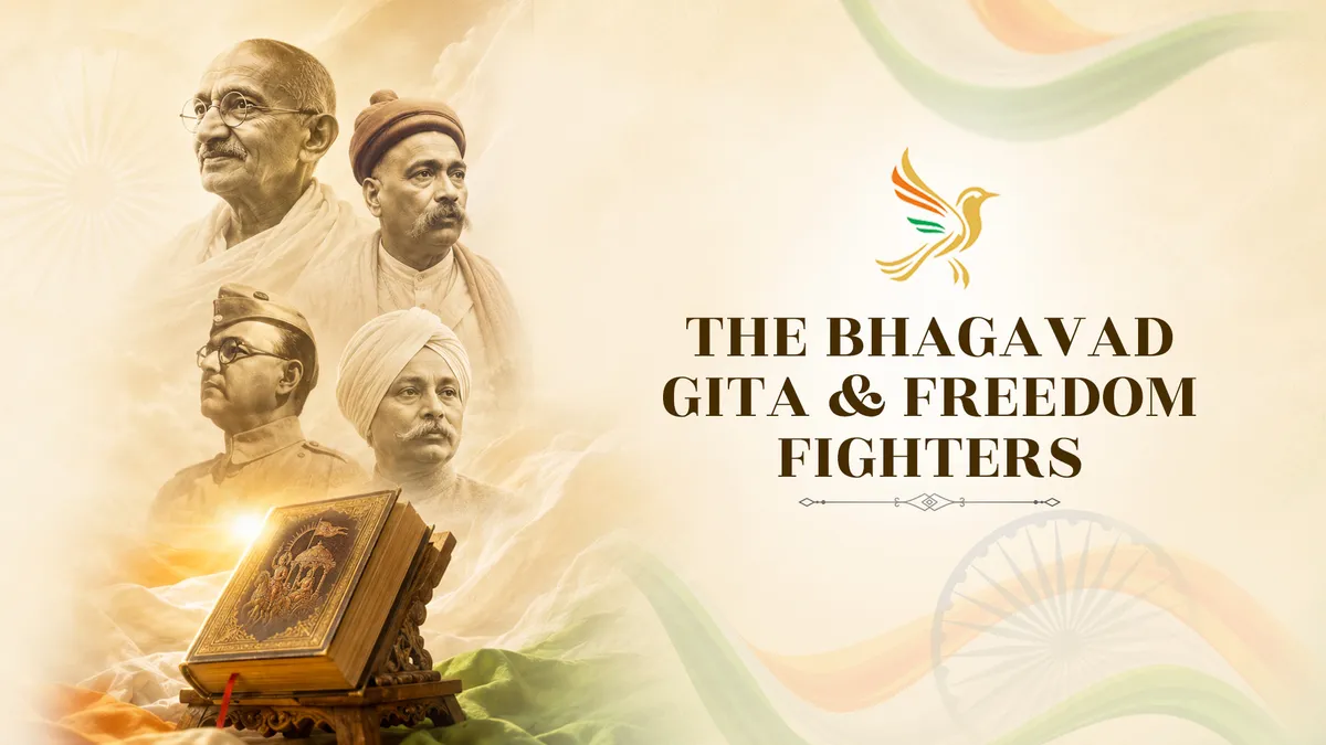 The Bhagavad Gita & Freedom Fighters